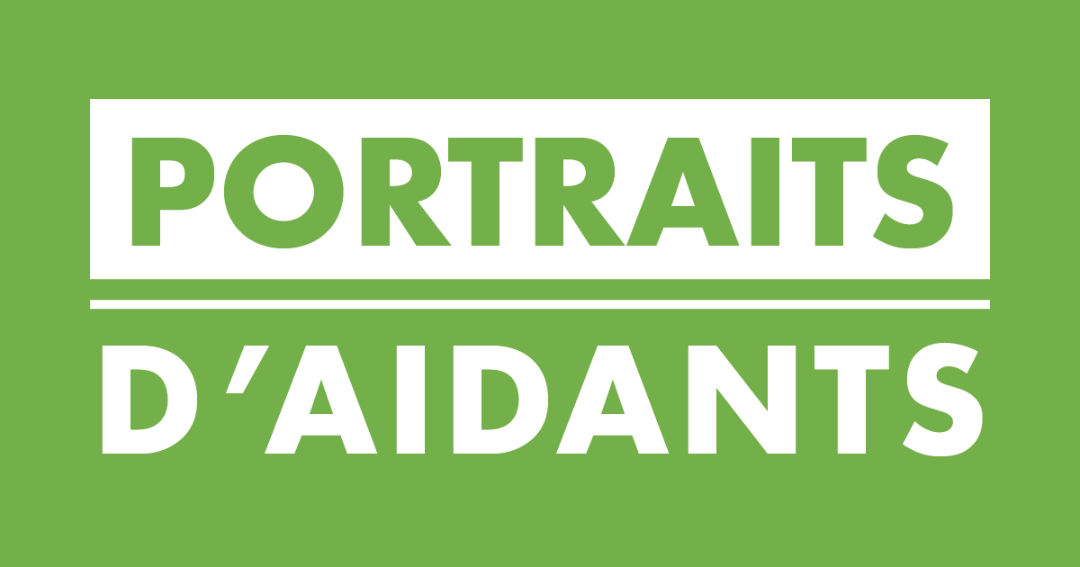 Portraits d’aidants – Saison 3